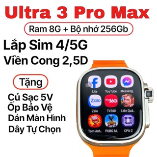    RAM 8 + 256Gb   Đồng Hồ Ultra3 Pro Max Lắp Sim 4-5G Màn Super Amoled Chơi Game Xem Youtube Lướt Wed Nghe Gọi 