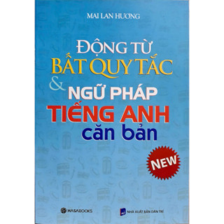 Sách - Động Từ Bất Quy Tắc & Ngữ Pháp Tiếng Anh Căn Bản ( Mai Lan Hương )