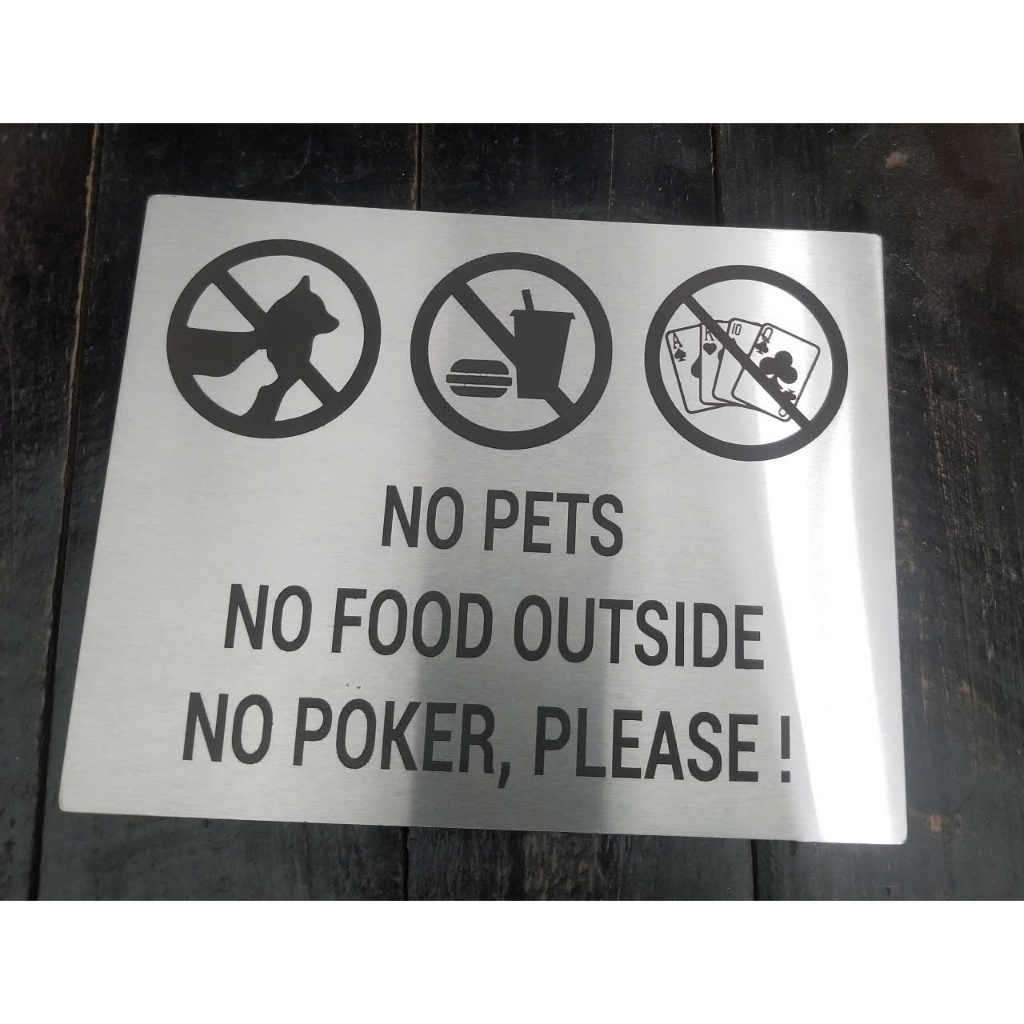 BẢNG NO PETS-NO FOOD-NO POKER - KT 14X18CM