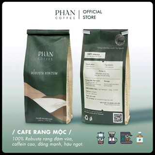  Cà phê ROBUSTA KON TUM nguyên chất rang mộc đậm đà hậu ngọt thơm nồng pha phin pha máy - Phan Coffee 