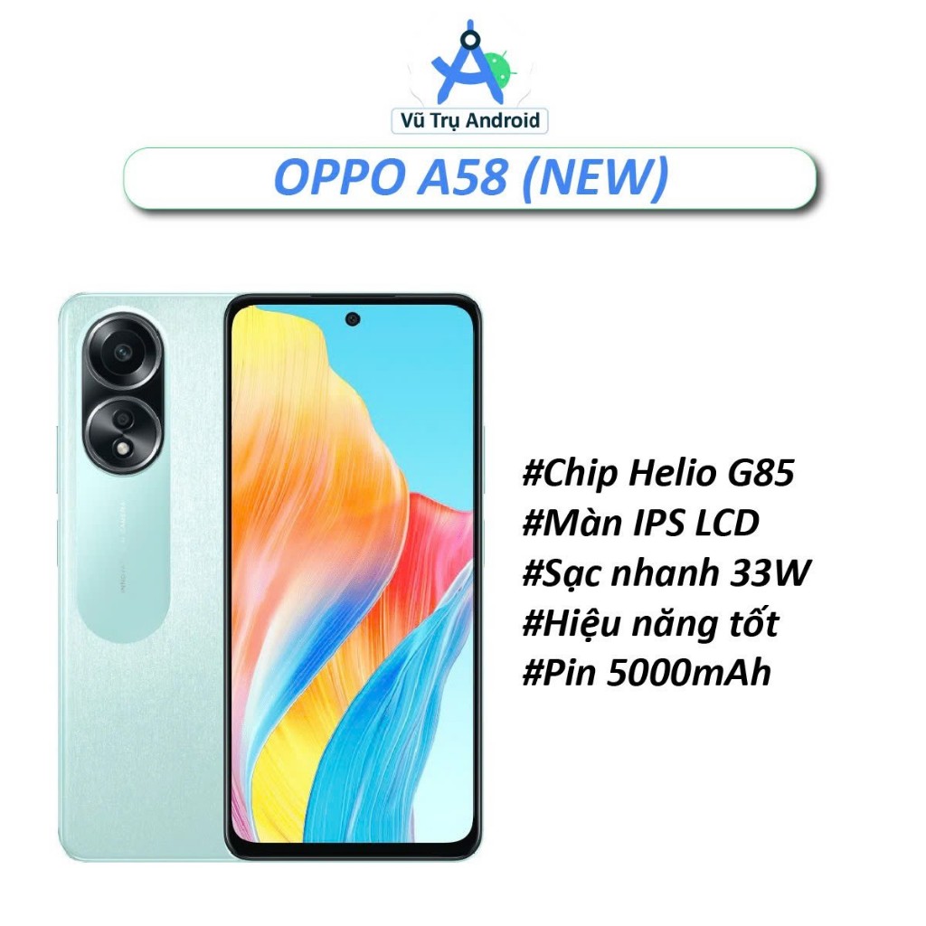 Điện thoại Oppo A58 Fullbox NEW RAM 6/128GB chip Helio G85 pin 5000 mAh hỗ trợ sạc nhanh 33W
