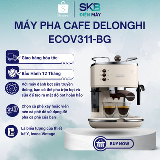 Máy pha cà phê Delonghi ECOV311-BG Kem | ECOV311-GR Xanh - Lực bơm 15 bar - Bảo Hành 12 Tháng