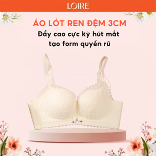 Áo Lót Ren Nâng Ngực Đệm Dày 3cm Quyến Rũ Tạo Form Nâng Đẩy Thoải Mái Loirechic BRPU124