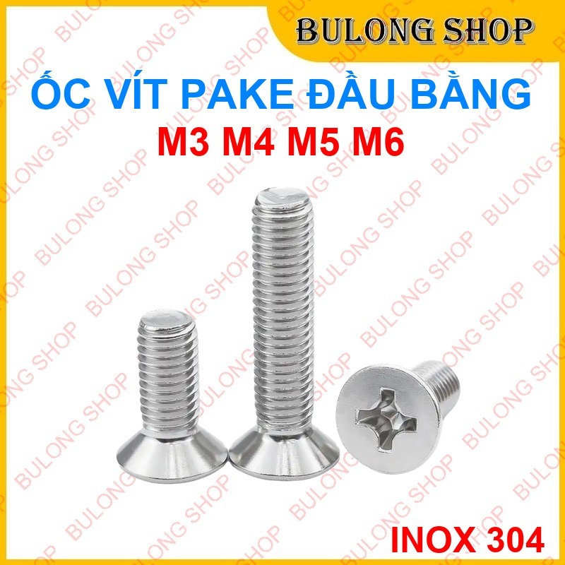 Vít Máy Inox 304 Đầu Bằng - Ốc Vít Pake Ren M3 M4 M5 M6 - Lắp Ráp Chắc Chắn (Gói 10 Con)