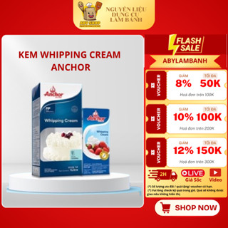 KEM SỮA WHIPPING CREAM ANCHOR - NẮP VẶN MỞ SEAL, Kem sữa tươi làm Panna cotta, mouse, tiramisu