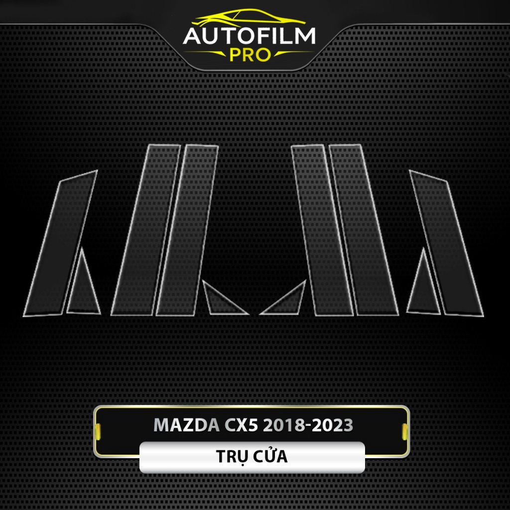 MAZDA CX5 2018-2025: Film PPF green auto dán TRỤ CỬA Trong suốt, chống xước bảo vệ xe ô tô - AutoFil