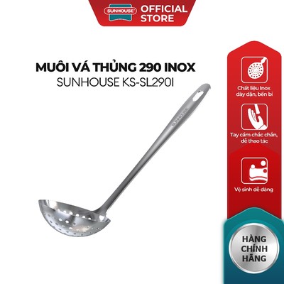 Muôi vá thủng 290 inox Sunhouse KS-SL290I - Inox chống gỉ dày dặn - Tay cầm chắc chắn - Dễ vệ sinh