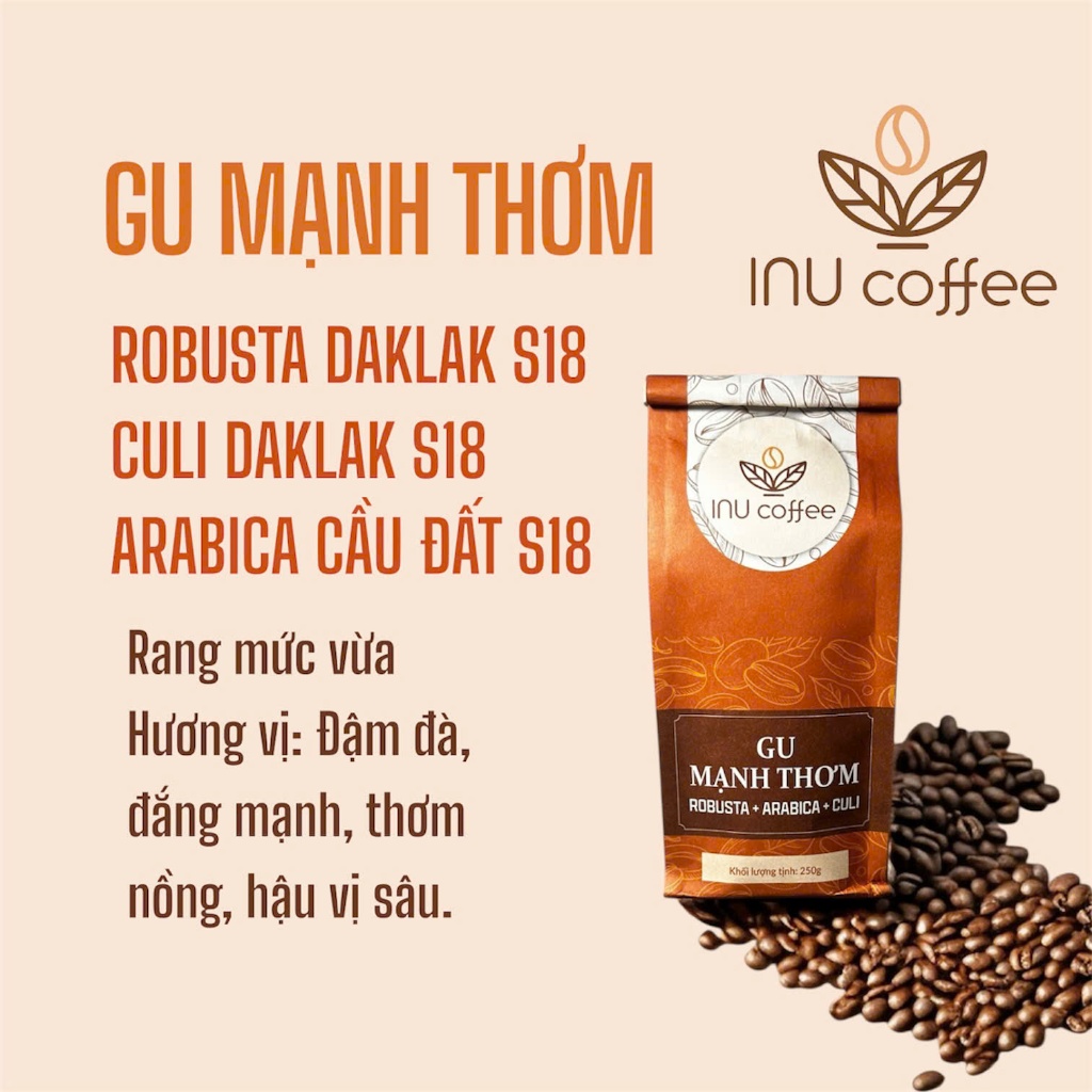 GU MẠNH THƠM - Robusta + Arabica Cầu Đất +Culi, Đậm Đà, Đắng Mạnh, Thơm Nồng,  INU coffee