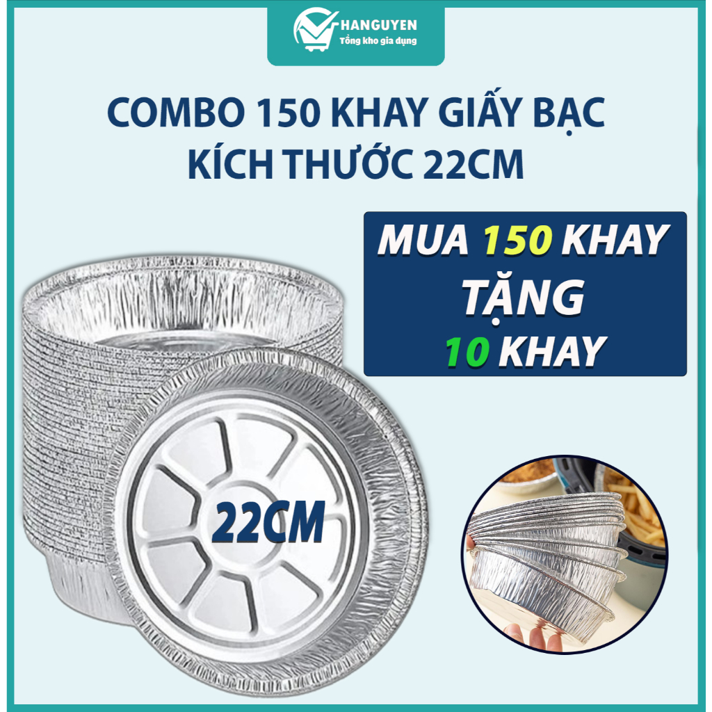 Combo 150 khay giấy bạc tặng 10 khay size 22cm lót nồi chiên không dầu lò nướng đựng thức ăn