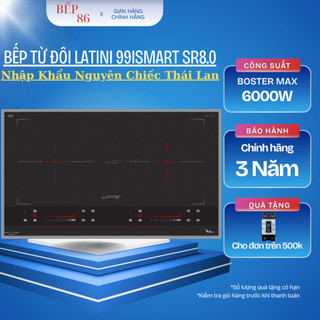  Bếp từ đôi LATINO 99I SMART SR 8.0 | Nhập khẩu thái lan | Bảo hành 3 năm toàn quốc 