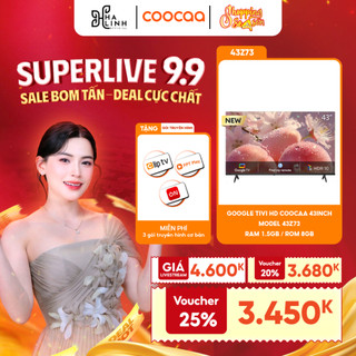   Võ Hà Linh x COOCAA  Smart Google Tivi HD Coocaa 43inch - Model 43Z73 - 3 gói truyền hình 12 tháng cơ bản miễn phí 