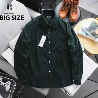   Big Size 85- 135 kg  Áo sơ mi tay dài Form Rộng bigsize nam chất vải nhung tăm xanh ve chai cá tính thời trang Big Men 