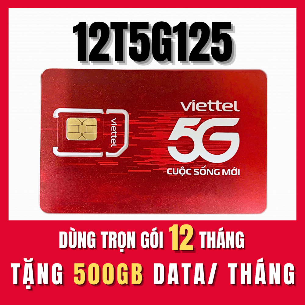[ SALE GIÁ GỐC ] Sim Viettel Trọn Gói 1 Năm Sài Full Tốc Độ Cao 500GB 1 Tháng Sim 12T5G125 12SD125 1