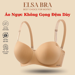  Áo Ngực Su Độn Dày Nâng Ngực ELSA BRA Không Gọng Cài Sau Định Hình Vòng Một - 2288 