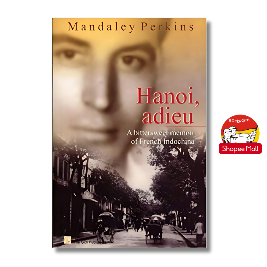 Sách - Hanoi Adieu: A bittersweet memoir of French Indochina by Mandaley Perkins / English Book