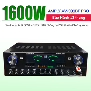  Amply Sunbuck AV-999BT Phiên Bản Pro Chống Hú Công Suất Cực Đại 1600W Bluetooth 5.4 hiện đại 