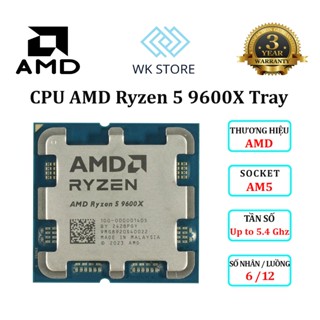 CPU AMD Ryzen 5 9600X Tray, AM5 | 6 Nhân 12 Luồng, Upto 5.4 Ghz, Mới BH 36T