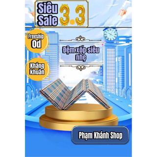 [ Giá sỉ ] Đệm xốp ép siêu nhẹ đủ mọi kích thước . SHIP HOẢ TỐC NHẬN LUÔN KHI ĐẶT HÀNG ( nhận giao sỉ )
