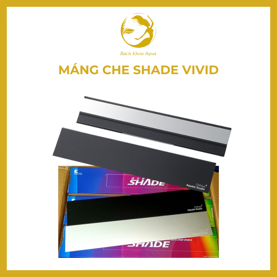 Máng che đèn Shade Vivid – Hỗ trợ ánh sáng mạnh, bảo vệ mắt khi ngắm bể thủy sinh