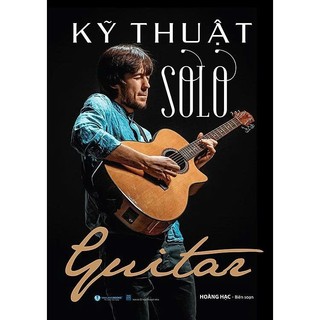 Sách - Kỹ Thuật Solo Guitar - Hoàng Hạc - VanLangBooks