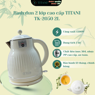 [ Hoả tốc Tp.HCM] Ấm đun siêu tốc 2 lớp cao cấp TITANI TK-2050 2L, nắp tháo rời, inox 304 - Hàng chính hãng