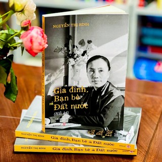 Sách - Nguyễn Thị Bình: Gia đình, bạn bè, đất nước