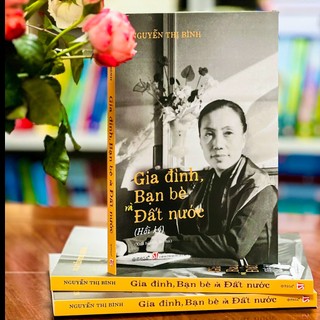 Sách - Nguyễn Thị Bình: Gia đình, bạn bè, đất nước