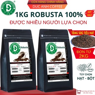  1kg Cà Phê Rang Mộc 100% Robusta dùng pha Phin - Pha máy đậm mạnh hậu ngọt,cafein cao thương hiệu cafe DUC ANH COFFEE 