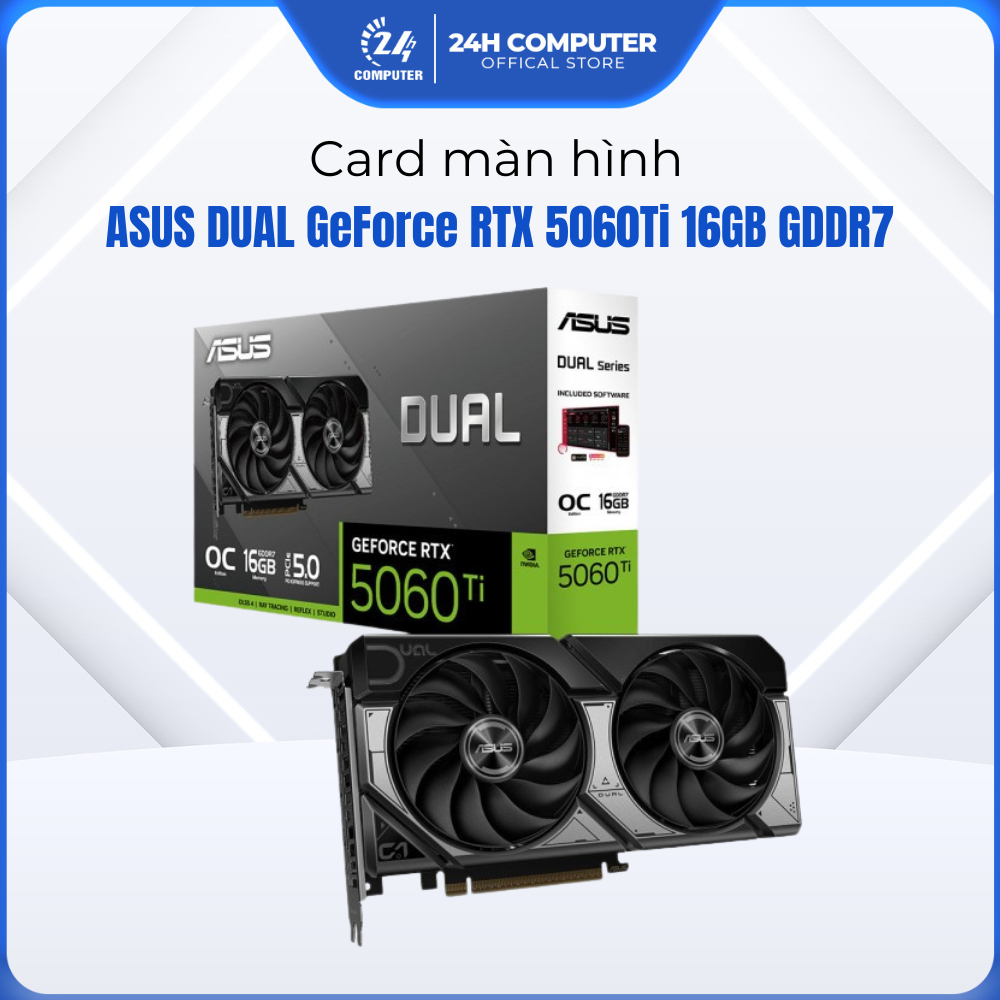 Card Màn Hình ASUS DUAL GeForce RTX 5060Ti 16GB GDDR7 OC Edition - Bảo hành chính hãng