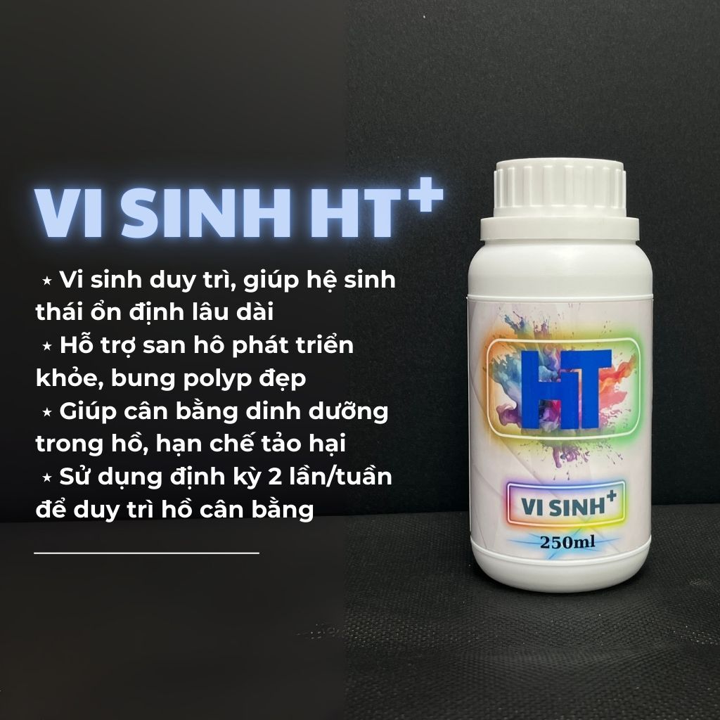Vi sinh+ HT - Giúp san hô lên màu đẹp và phát triển tốt hơn, phù hợp với hồ nước mặn và hồ cá biển