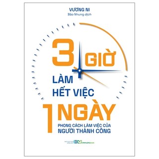 Sách minh long - 3 giờ làm việc hết việc một ngày - phong cách làm việc của người thành công