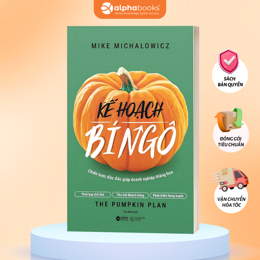 Sách Kế Hoạch Bí Ngô: Chiến Lược Độc Đáo Giúp Doanh Nghiệp Thăng Hoa (Alpha Books)