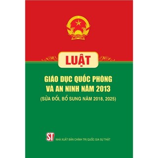 Sách - Luật Giáo dục quốc phòng và an ninh năm 2013 (sửa đổi, bổ sung năm 2018, 2025)