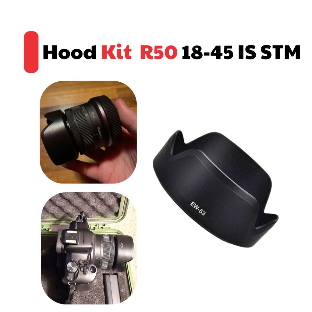 Hood Lens Canon R50 + Kit RF‑S 18‑45 mm IS STM loa che nắng EW-53
