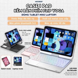 [Premium] Case i Pad Kèm Bàn Phím Flip Yoga bản lề Xoay Gập 360 dành Gen 7/8/9, Air 4 5 6, Pro11, Pro M4, Pro12.9 M1 M2