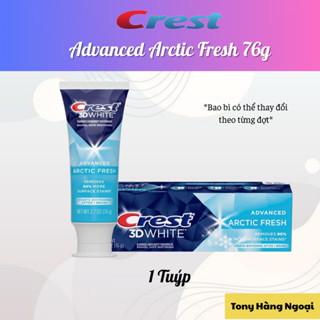  Kem Đánh Răng Crest 3D White Advanced – Trắng Bật Tone Hơi Thở Mát Lạnh Arctic Fresh  76g   93g  - Tony Hàng Ngoại 