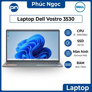   Full VAT  Laptop Dell Vostro 3530 máy tính xách tay văn phòng Dell chính hãng - Phúc Ngọc Computer 