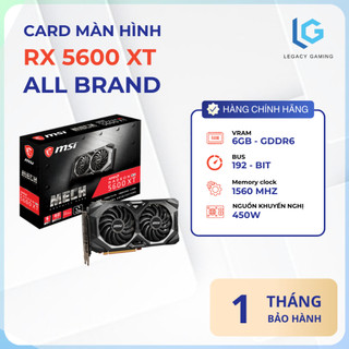  VGA Card màn hình RX 5600 XT các mã - Chính hãng 