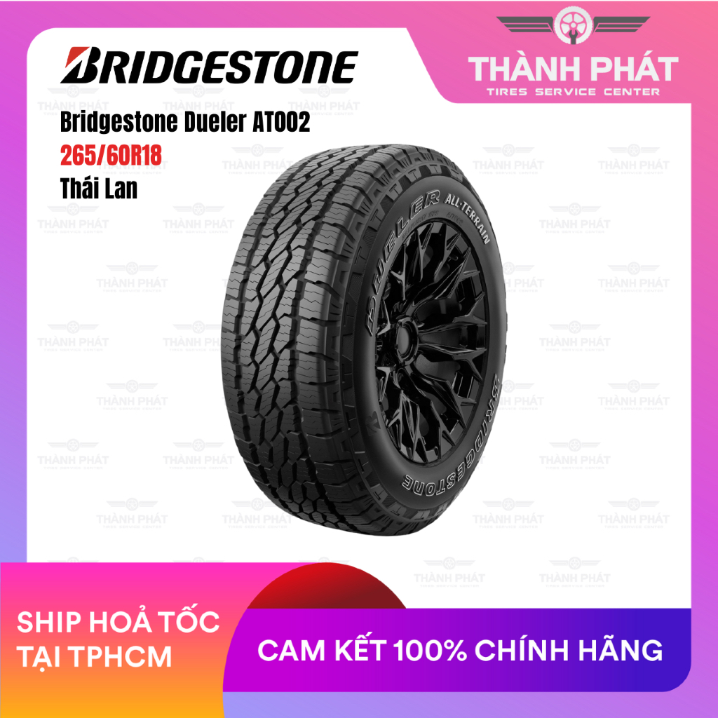 LỐP XE BRIDGESTONE DUELER AT002 265/60R18 THÁI LAN năm sản xuất 2025