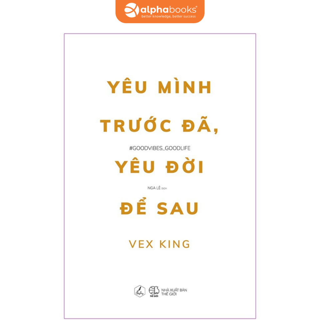 Sách Yêu Mình Trước Đã, Yêu Đời Để Sau (AZ Books)