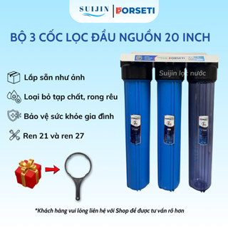 Bộ 3 Cốc Lọc Nước Đầu Nguồn 20 Inch FORSETI Ren 21 Hoặc Ren 27 Đầy Đủ Phụ Kiện Kèm Lõi Giúp Lọc Nước Sinh Hoạt