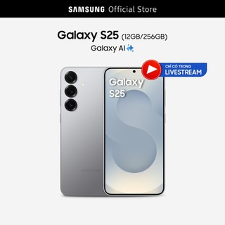   Livestream  Điện Thoại Samsung Galaxy S25 256GB 