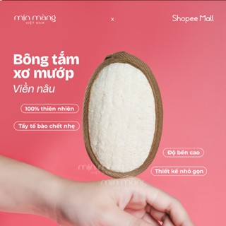 Bông Tắm Xơ Mướp Tẩy Tế Bào Da Chết, Siêu Sạch, Mịn Màng Từ Trái Mướp Vườn Tự Nhiên Thân Thiện