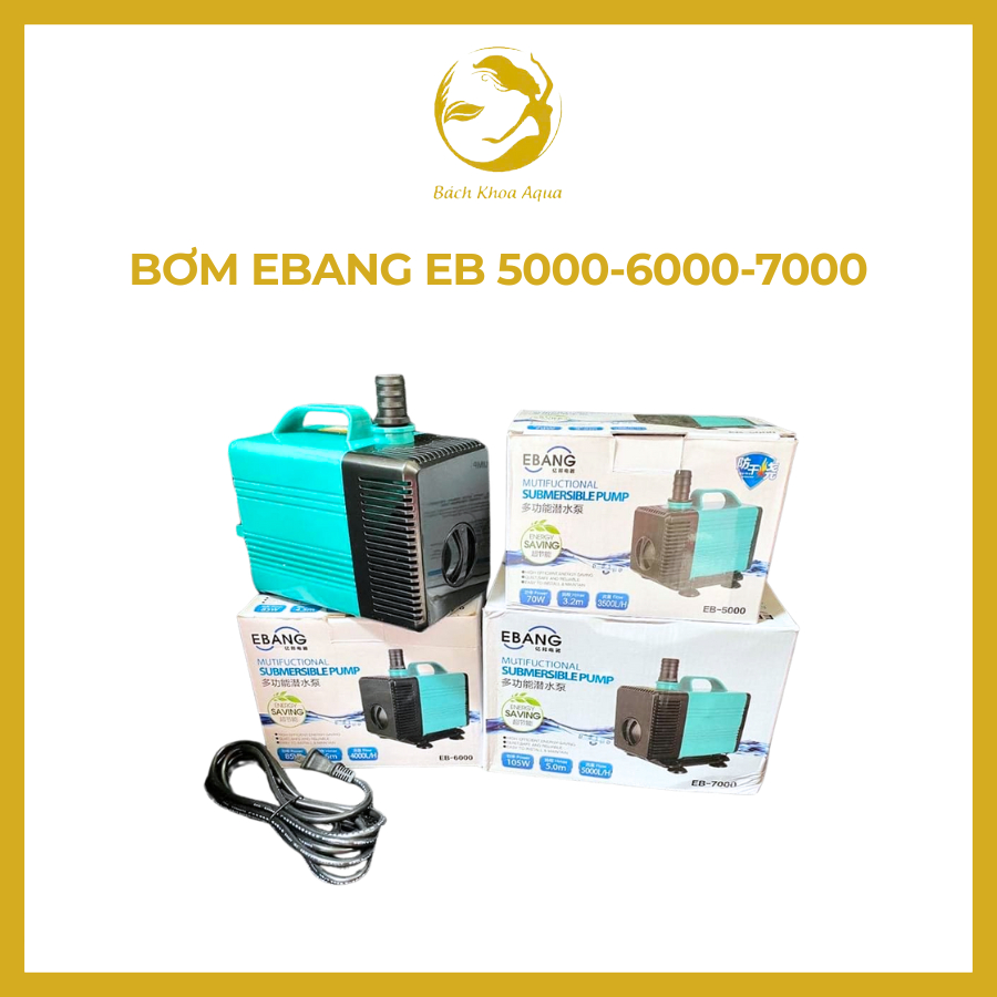 Bơm EBang EB 5000 / 6000 / 7000 – Máy bơm nước hồ cá thủy sinh mạnh mẽ