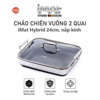 [Hàng chính hãng]Chảo vuông đa năng 24cm hai tay cầm iMat Hybrid có vung kính chống dính Ceramic đen