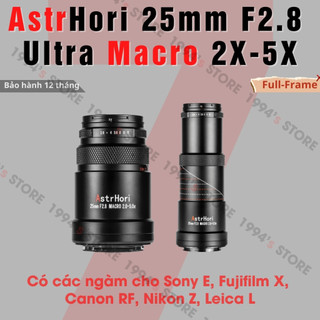  Ống kính AstrHori 25mm F2.8 Ultra Macro 2X-5X dành cho Full-Frame Sony E Fujifilm X Canon RF Nikon Z Leica L 