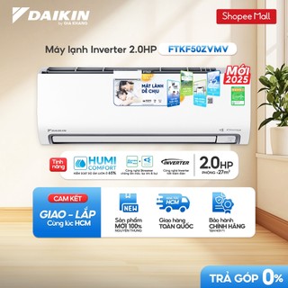  MỚI 2025  Máy Lạnh | Điều Hoà DAIKIN Inverter 2 HP FTKF50ZVMV Series FTKF  TOÀN QUỐC  CHỈ GIAO - KHÔNG LẮP  