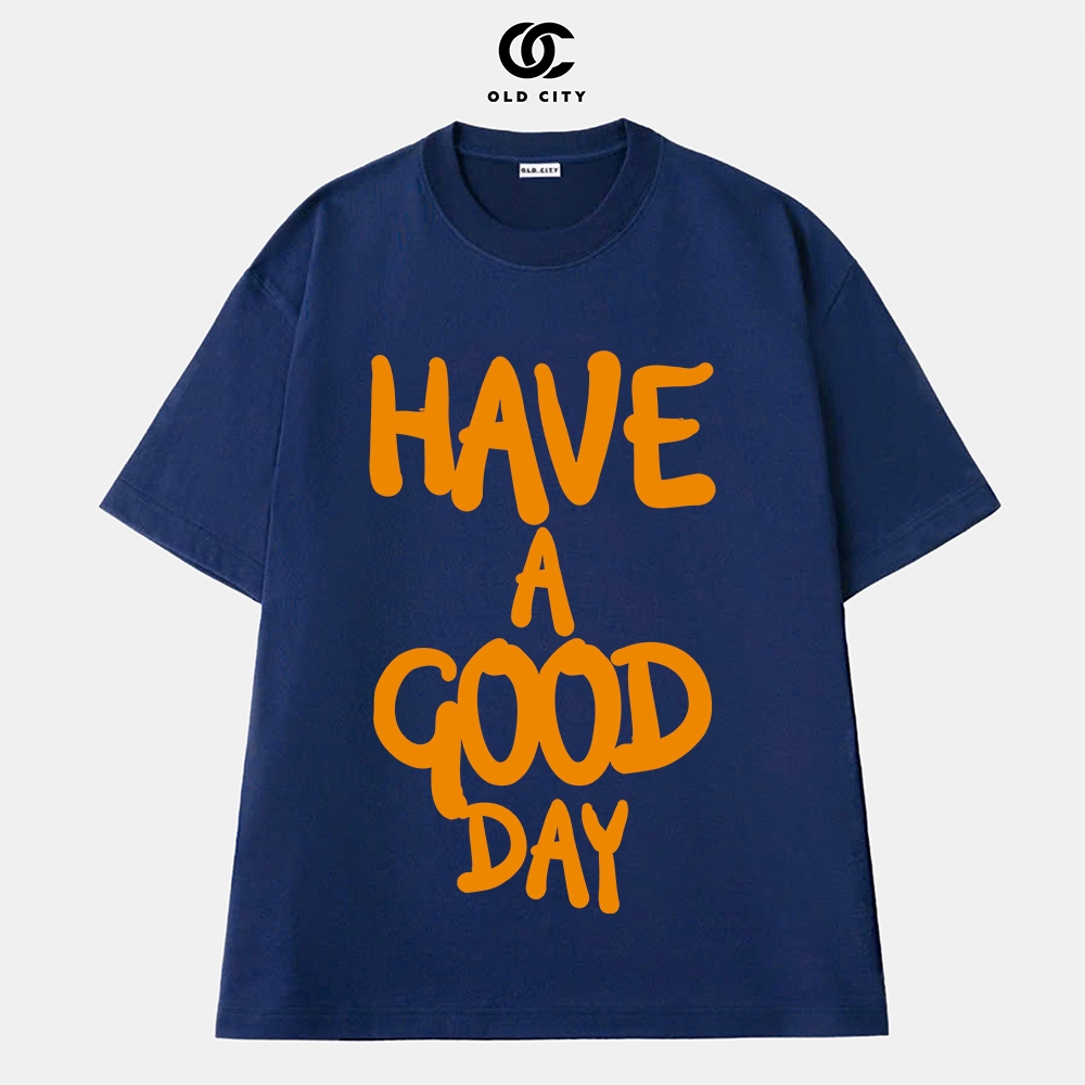 Áo thun Have a good day Old City Studio form unisex nam nữ chất cotton mềm mịn - TS1222