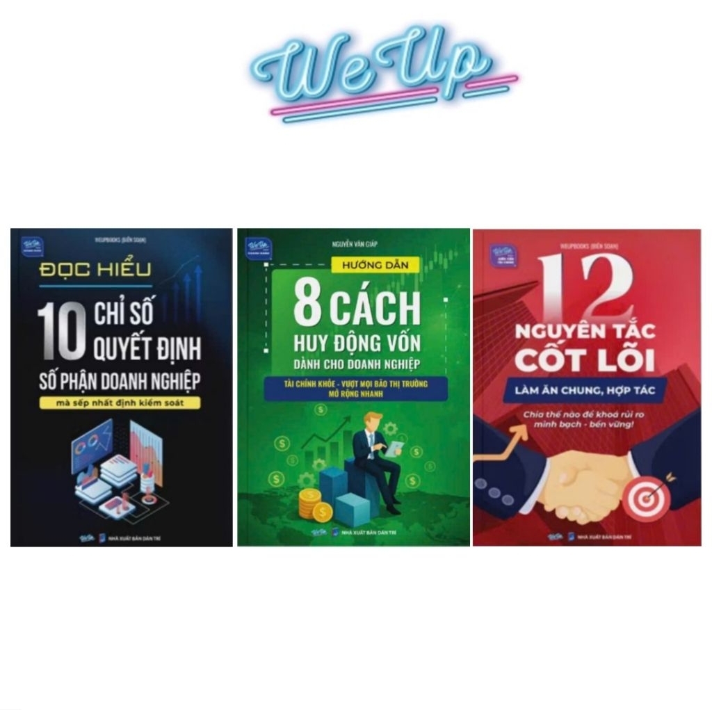 Hướng Dẫn 8 Cách Huy Động Vốn, Đọc Hiểu 10 Chỉ Số Quyết Định Số Phận Doanh Nghiệp, 12 Nguyên Tắc Cốt