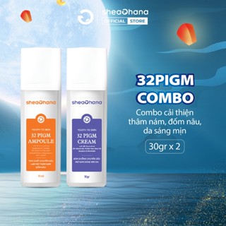 COMBO Sheaghana Serum 32 PIGM Ampoule và Kem dưỡng sáng da mờ thâm nám 32 PIGM